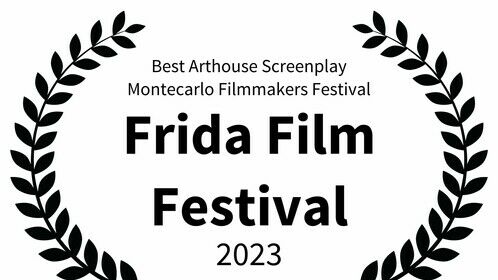 Frida Film Festival - Monte-Carlo Filmmakers Festivals- Best Arthouse Screenplay
