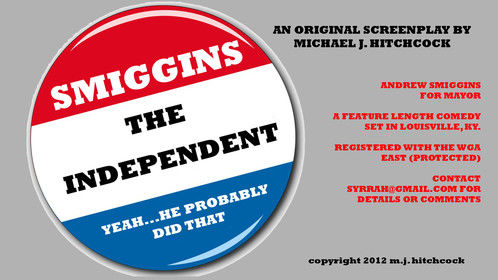 Smiggins the Independent (Banner) - Completed full length feature comedy script.