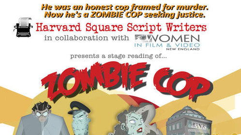 Boston area people: Come to a fun staged reading of an award winning script sponsored by Harvard Square Screenwriters and Women in Film New England at Central Square Theater! E-tickets available at http://zombiecop.brownpapertickets.com/