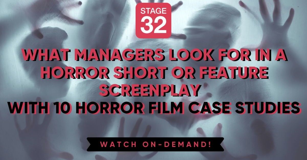 What Managers Look for in a Horror Short or Fe… - Stage 32
