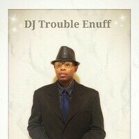 DJ Trouble Enuff