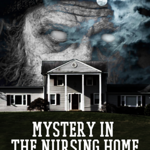 Mystery in the Nursing Home (Contained location)