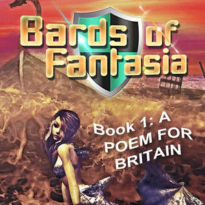 BARDS OF FANTASIA: A Poem for Britain (logline 4)