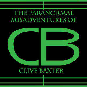 The Paranormal Misadventures of Clive Baxter "Foxy Lady"