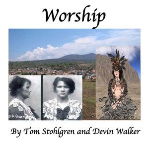 Worship  By Tom Stohlgren and Devin Walker