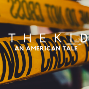 The Kid: An American Tale 