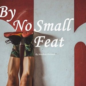 By No Small Feat