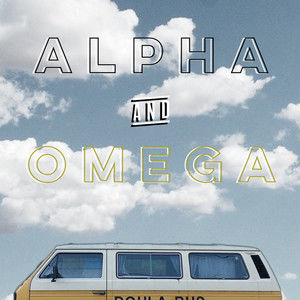 ALPHA & OMEGA