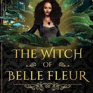 The Witch of Belle Fleur 