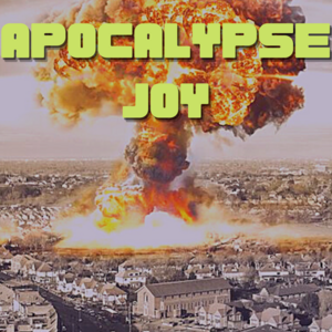 Apocalypse Joy
