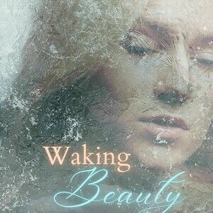 Waking Beauty