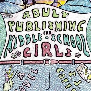 Adult Publishing for Middle-School Girls