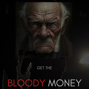 Get the bloody money