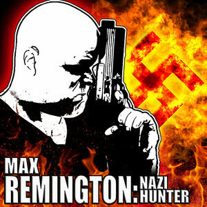 Max Remington: Nazi Hunter