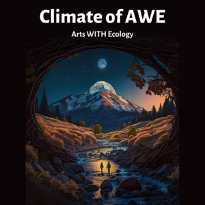 Climate of AWE: Arts WITH Ecology