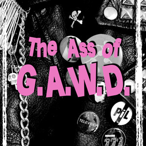 The Ass of G.A.W.D.