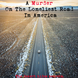 A MURDER ON THE LONELIEST ROAD IN AMERICA