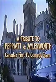 Adrienne Clarkson Presents: A Tribute to Peppiatt & Aylesworth: Canada's First Television Comedy Team