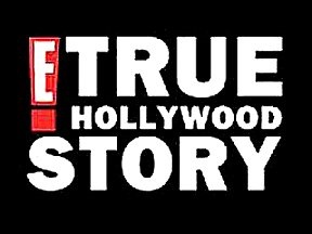 E! True Hollywood Story