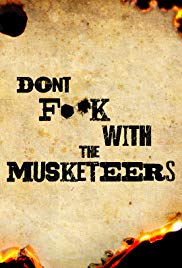 Don't F**k with the Musketeers