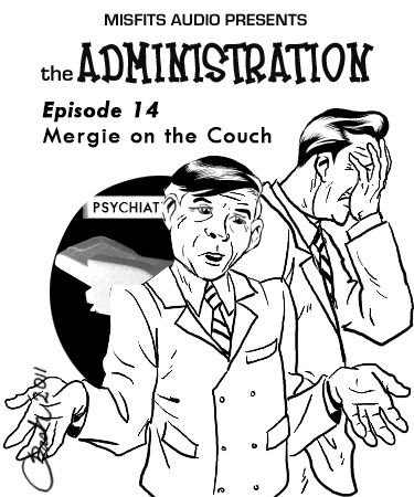 The Administration - "Mergie on the Couch