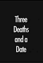 Three Deaths and a Date