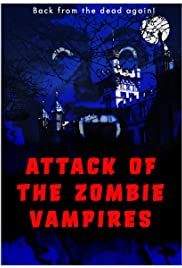 Attack of the Zombie Vampires