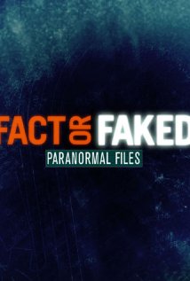 Fact or Faked: Paranormal Files