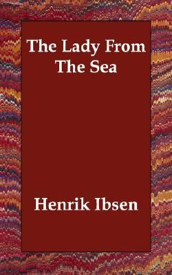 The lady from the sea, by Henric Ibsen