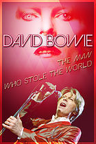 David Bowie: The Man Who Stole The World