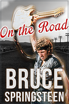 Bruce Springsteen: On The Road