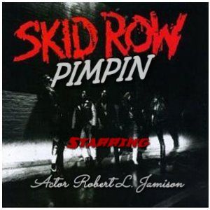 Skid Row Pimpin