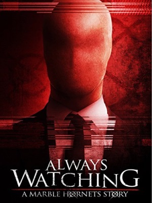 Always Watching: A Marble Hornets Story