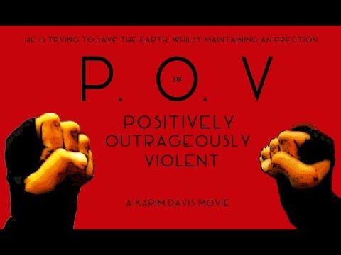 POSITIVELY OUTRAGEOUSLY VIOLENT ( P.O.V )