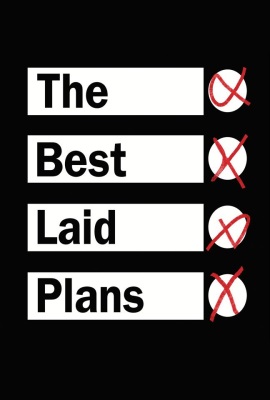 The Best Laid Plans