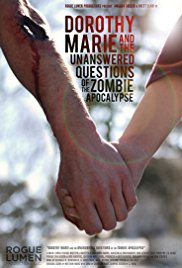 Dorothy Marie and the Unanswered Questions of the Zombie Apocalypse