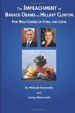 The Impeachment of Barack Obama and Hillary Clinton for High Crimes in Syria and Libya