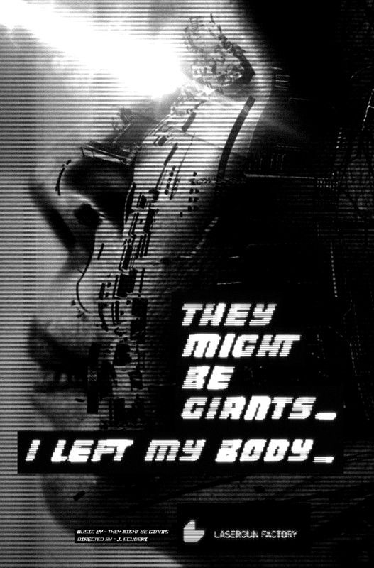 THEY MIGHT BE GIANTS - I LEFT MY BODY