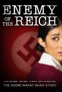 Enemy of the Reich: The Noor Inayat Khan Story