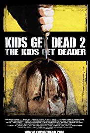 Kids Get Dead 2: The Kids Get Deader