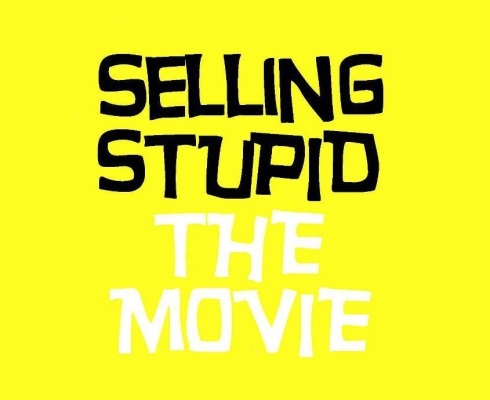 Selling Stupid