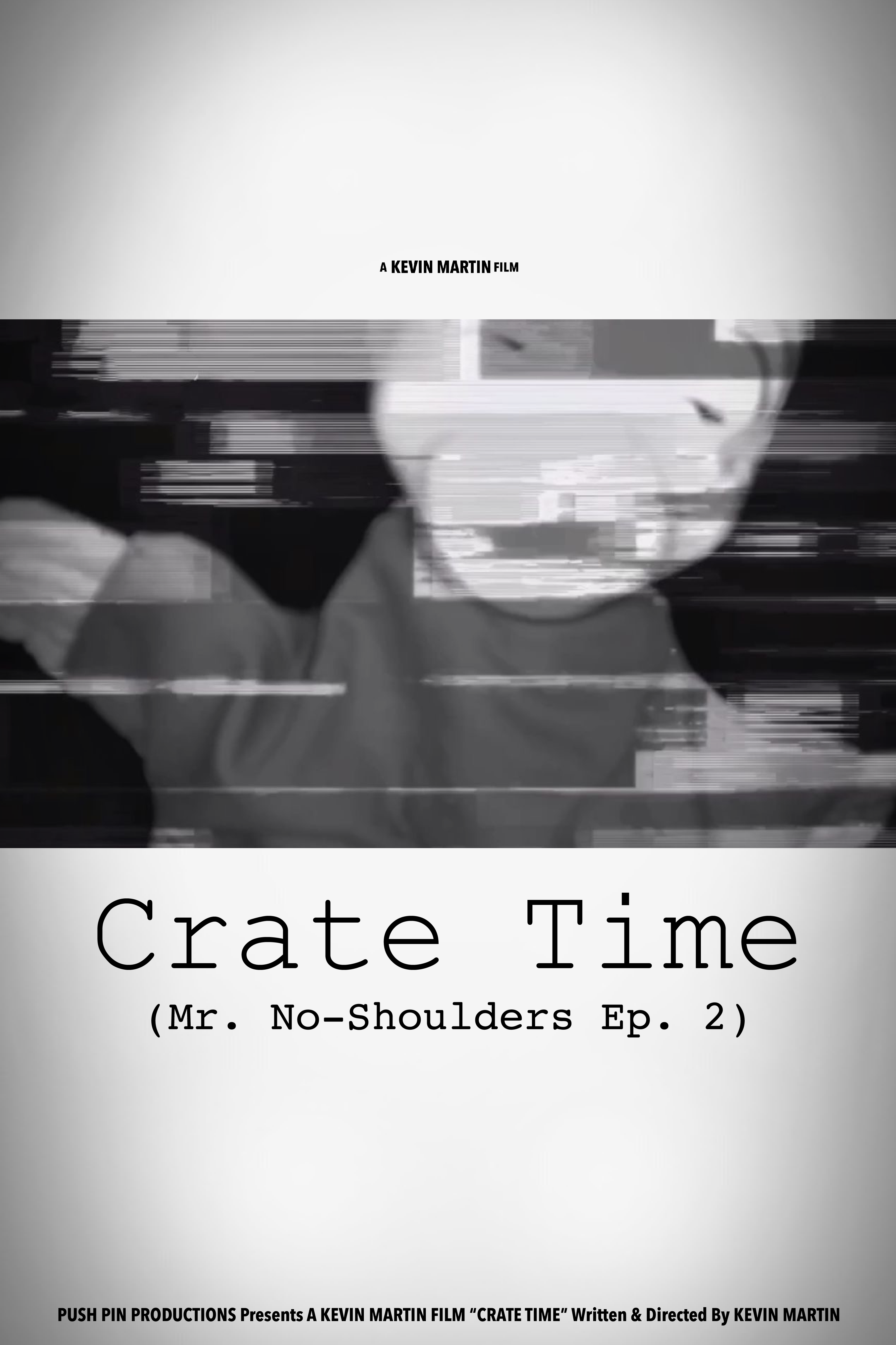 Crate Time (Mr. No-Shoulders Ep. 2)