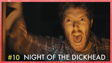 Night of the Dickhead