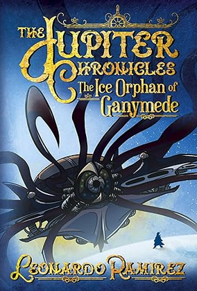 The Jupiter Chronicles Book 2: The Ice Orphan of Ganymede