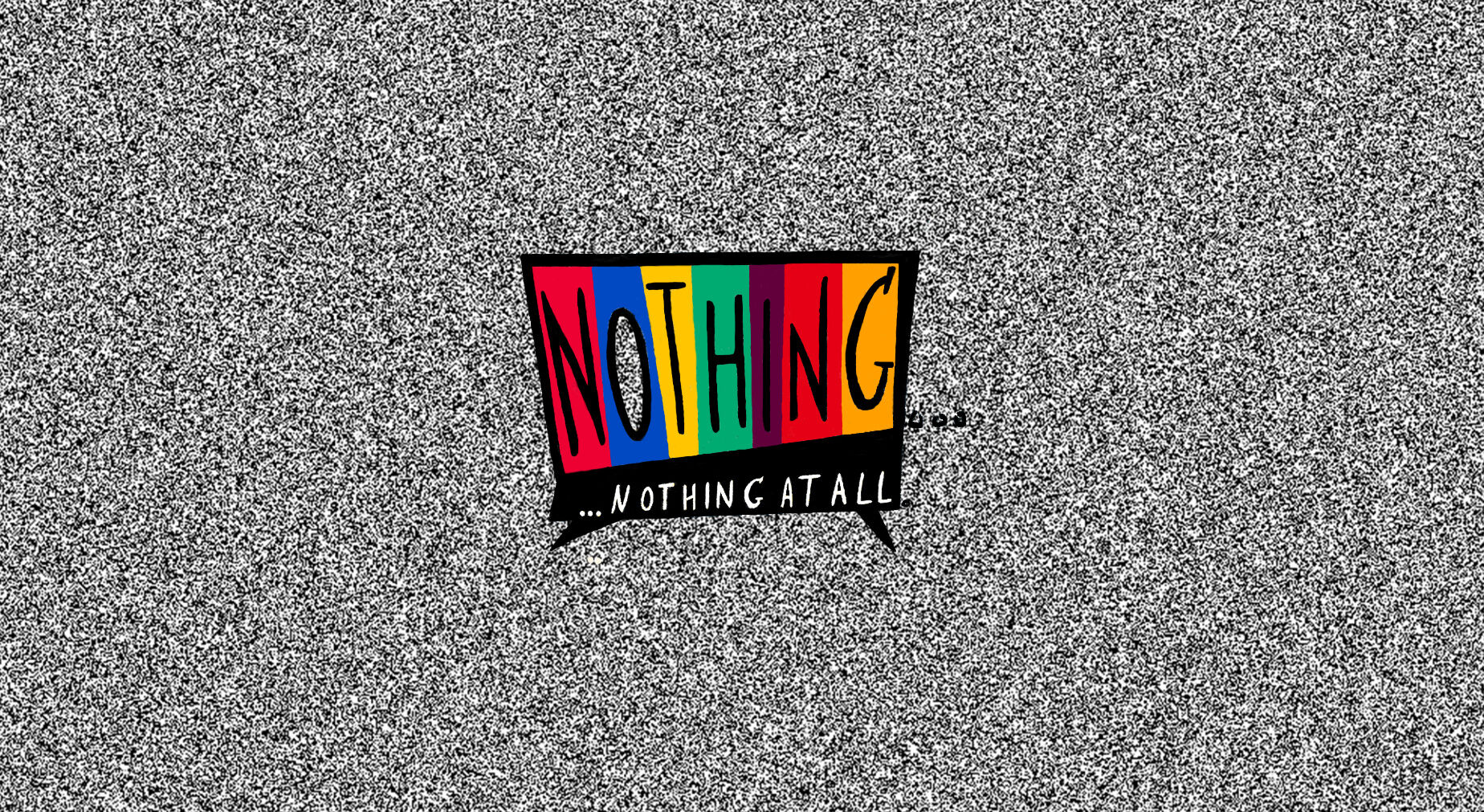Nothing...Nothing at all.
