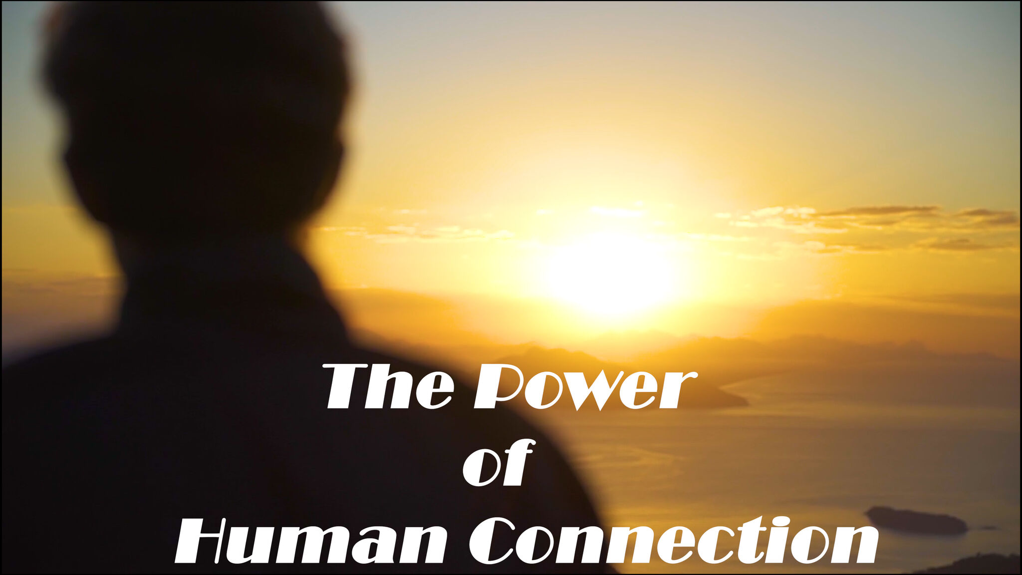 The Power of Human Connection