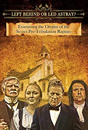 Left Behind or Led Astray?: Examining the Origins of the Secret Pre-Tribulation Rapture