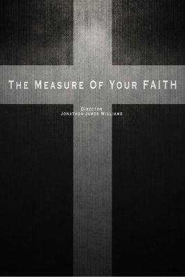 The Measure of Your Faith