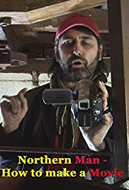 Northern Man: How to Make a Movie