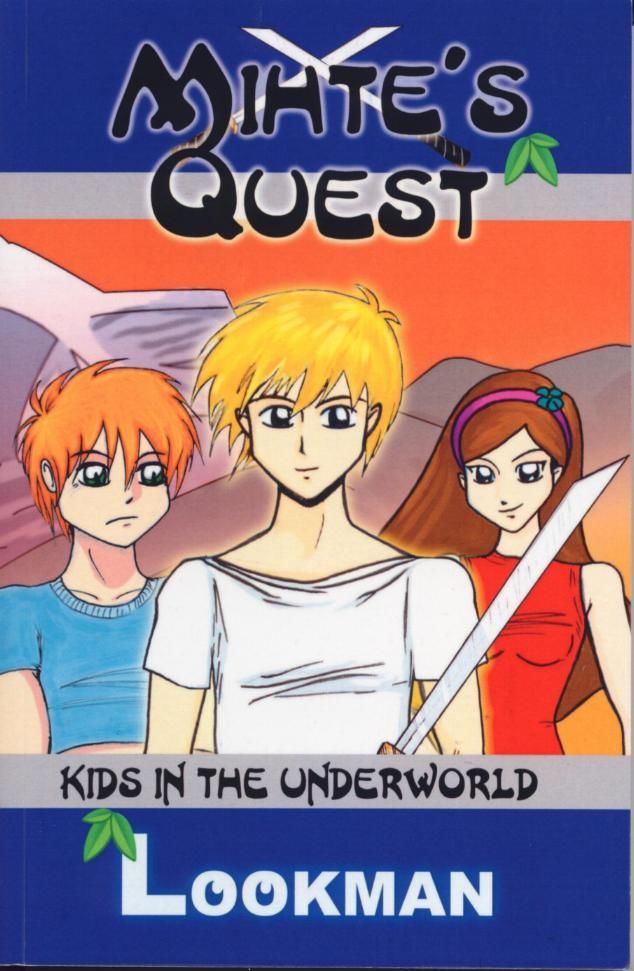 Mihte's Quest, Kids in the Underworld    ISBN13  978-1-906206-83-3